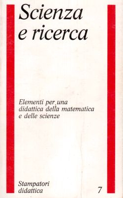 Scienza e ricerca. Elementi per una didattica della matematica e delle scienze, AA. VV.
